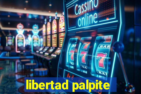 libertad palpite